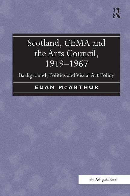 Front cover_Scotland, Cema And The Arts Council, 1919-1967