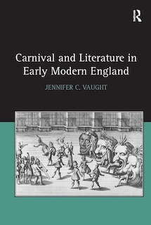 Front cover_Carnival And Literature In Early Modern England