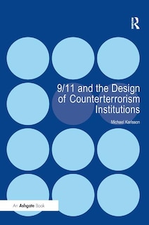 Couverture_9/11 And The Design Of Counterterrorism Institutions