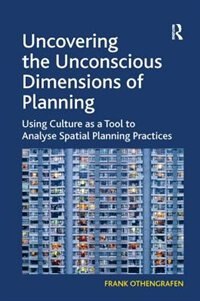 Front cover_Uncovering The Unconscious Dimensions Of Planning