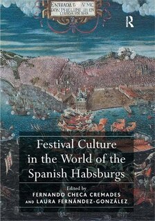 Couverture_Festival Culture In The World Of The Spanish Habsburgs
