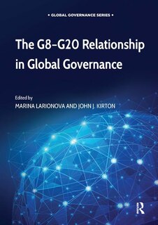 Front cover_The G8-g20 Relationship In Global Governance