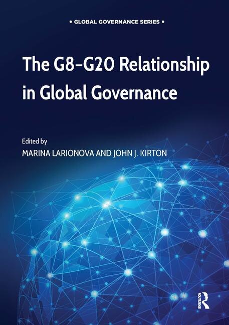 Front cover_The G8-g20 Relationship In Global Governance
