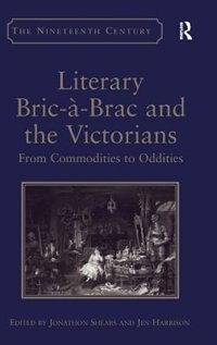 Front cover_Literary Bric-a-brac And The Victorians