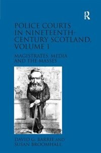 Front cover_Police Courts in Nineteenth-Century Scotland, Volume 1