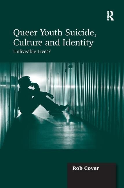 Front cover_Queer Youth Suicide, Culture And Identity