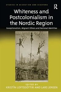 Front cover_Whiteness And Postcolonialism In The Nordic Region