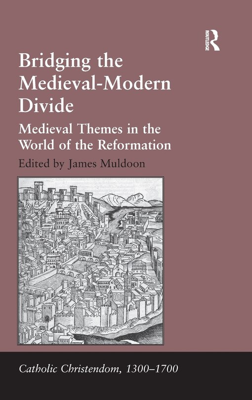 Front cover_Bridging The Medieval-modern Divide