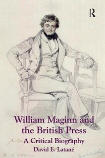 Front cover_William Maginn And The British Press