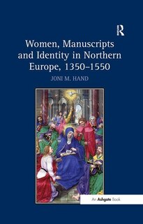 Front cover_Women, Manuscripts And Identity In Northern Europe, 13501550