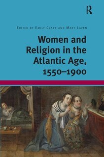 Couverture_Women And Religion In The Atlantic Age, 1550-1900