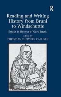 Front cover_Reading And Writing History From Bruni To Windschuttle