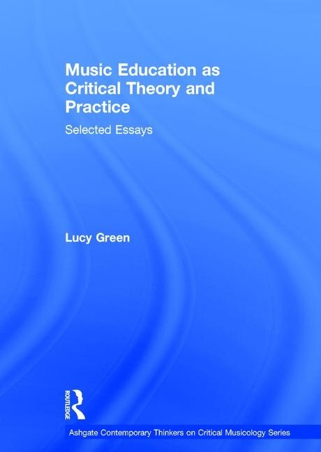 Couverture_Music Education As Critical Theory And Practice