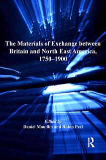 Front cover_The Materials of Exchange between Britain and North East America, 1750-1900