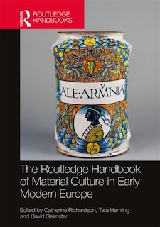 Front cover_The Routledge Handbook Of Material Culture In Early Modern Europe