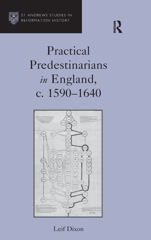 Front cover_Practical Predestinarians in England, C. 15901640