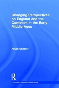 Front cover_Changing Perspectives On England And The Continent In The Early Middle Ages
