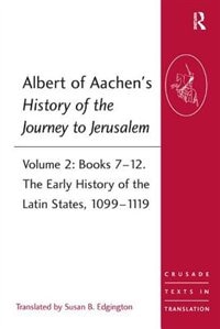 Front cover_Albert Of Aachen's History Of The Journey To Jerusalem
