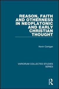 Couverture_Reason, Faith And Otherness In Neoplatonic And Early Christian Thought