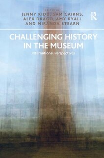 Front cover_Challenging History In The Museum