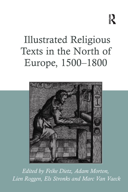 Front cover_Illustrated Religious Texts In The North Of Europe, 1500-1800
