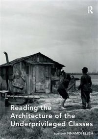 Front cover_Reading The Architecture Of The Underprivileged Classes