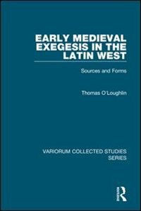 Front cover_Early Medieval Exegesis In The Latin West