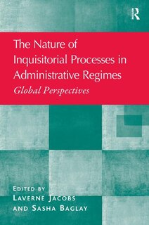 Front cover_The Nature Of Inquisitorial Processes In Administrative Regimes