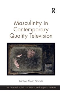 Front cover_Masculinity In Contemporary Quality Television