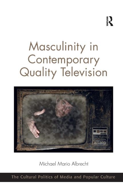 Front cover_Masculinity In Contemporary Quality Television