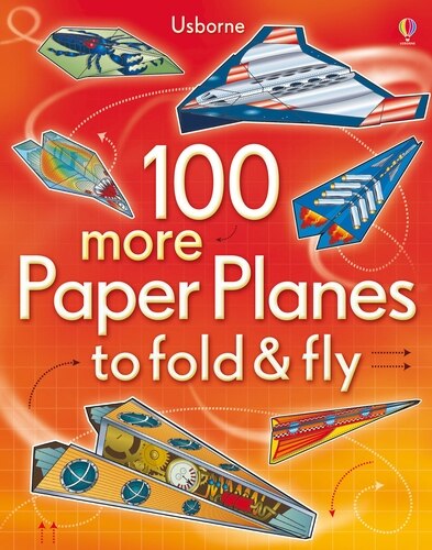 Couverture_100 More Paper Planes To Fold  And  Fly