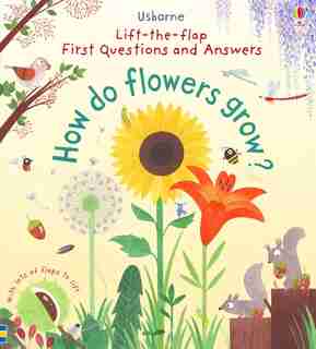First Lift-the-flap Q&a How Do Flowers Grow? by Katie Daynes