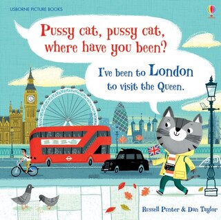 Pussy Cat, Pussy Cat, Where Have You Been? I?ve Been To London To Visit The Queen