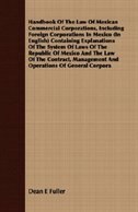 Front cover_Handbook Of The Law Of Mexican Commercial Corporations, Including Foreign Corporations In Mexico (In English) Containing Explanations Of The System Of Laws Of The Republic Of Mexico And The Law Of The Contract, Management And Operations Of General Corpora