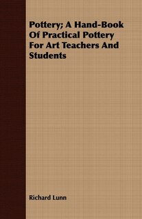 Front cover_Pottery; A Hand-Book Of Practical Pottery For Art Teachers And Students