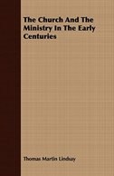 Couverture_The Church And The Ministry In The Early Centuries