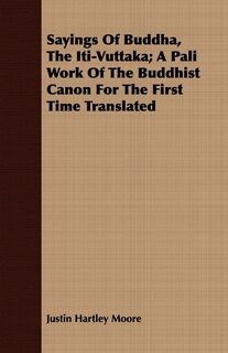 Front cover_Sayings Of Buddha, The Iti-Vuttaka; A Pali Work Of The Buddhist Canon For The First Time Translated