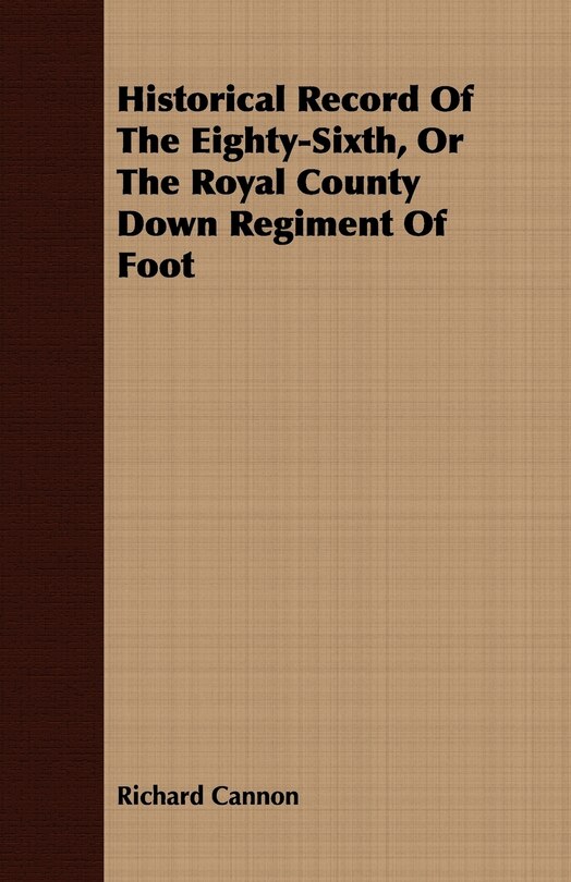 Couverture_Historical Record Of The Eighty-Sixth, Or The Royal County Down Regiment Of Foot