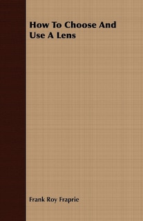 Couverture_How To Choose And Use A Lens