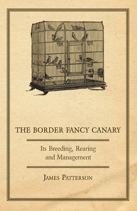 Couverture_The Border Fancy Canary - Its Breeding, Rearing and Management