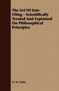 Couverture_The Art Of Saw-Filing - Scientifically Treated And Explained On Philosophical Principles