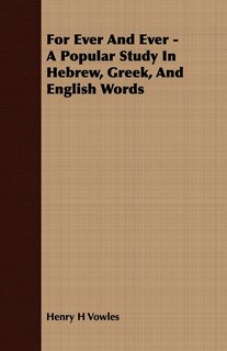 Couverture_For Ever And Ever - A Popular Study In Hebrew, Greek, And English Words