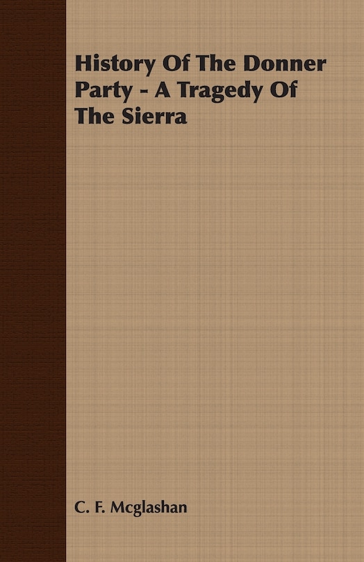 Front cover_History of the Donner Party - A Tragedy of the Sierra