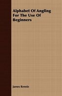 Couverture_Alphabet Of Angling For The Use Of Beginners