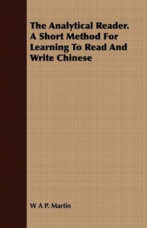 Couverture_The Analytical Reader. a Short Method for Learning to Read and Write Chinese