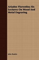 Couverture_Ariadne Florentina Six Lectures On Wood And Metal Engraving