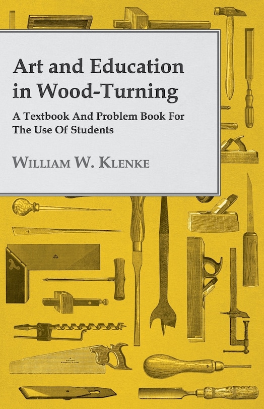 Couverture_Art and Education in Wood-Turning - A Textbook and Problem Book for the Use of Students
