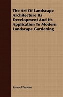 Front cover_The Art Of Landscape Architecture Its Development And Its Application To Modern Landscape Gardening