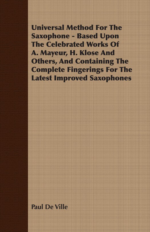 Couverture_Universal Method For The Saxophone - Based Upon The Celebrated Works Of A. Mayeur, H. Klose And Others, And Containing The Complete Fingerings For The Latest Improved Saxophones