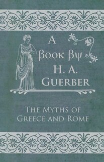 Front cover_The Myths of Greece and Rome